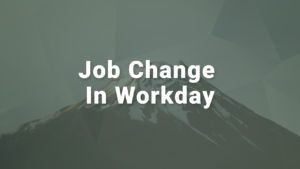 job changes in workday video